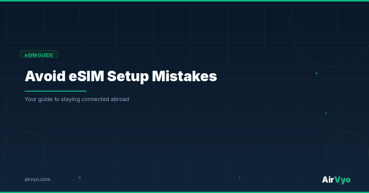 How to Avoid Setup Mistakes with Travel eSIMs