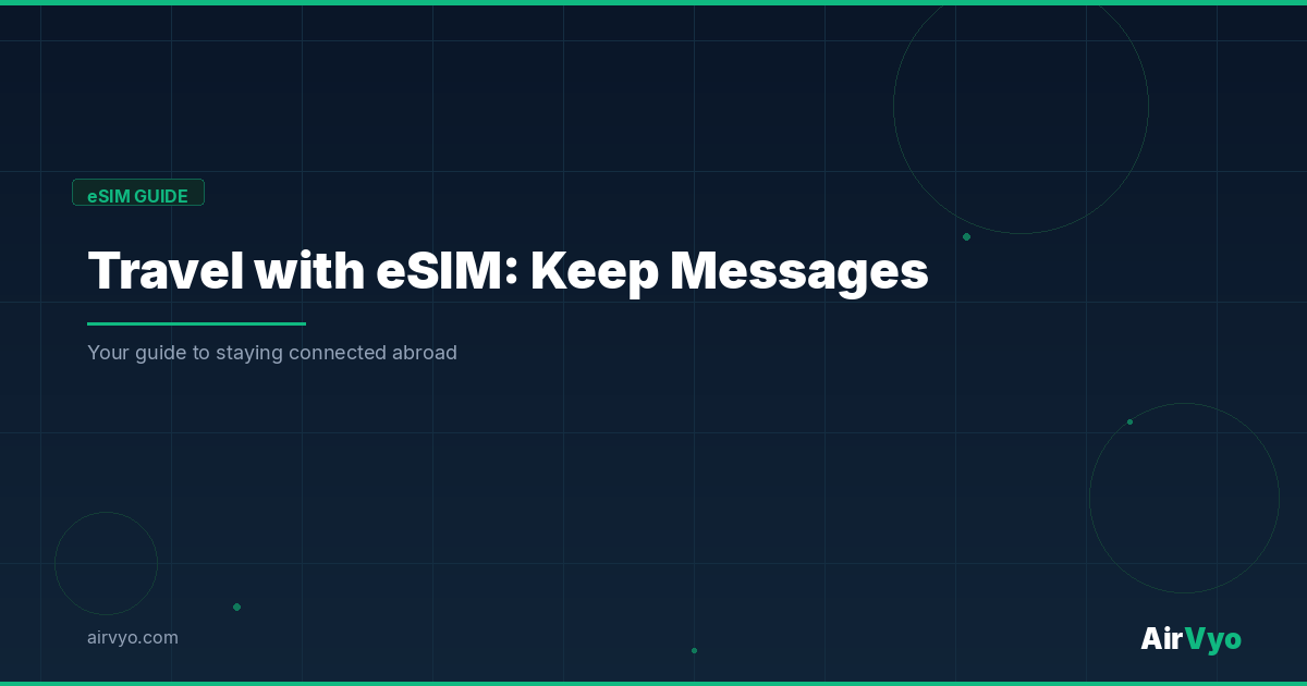 How to Travel with eSIM Without Losing Access to Important Messages